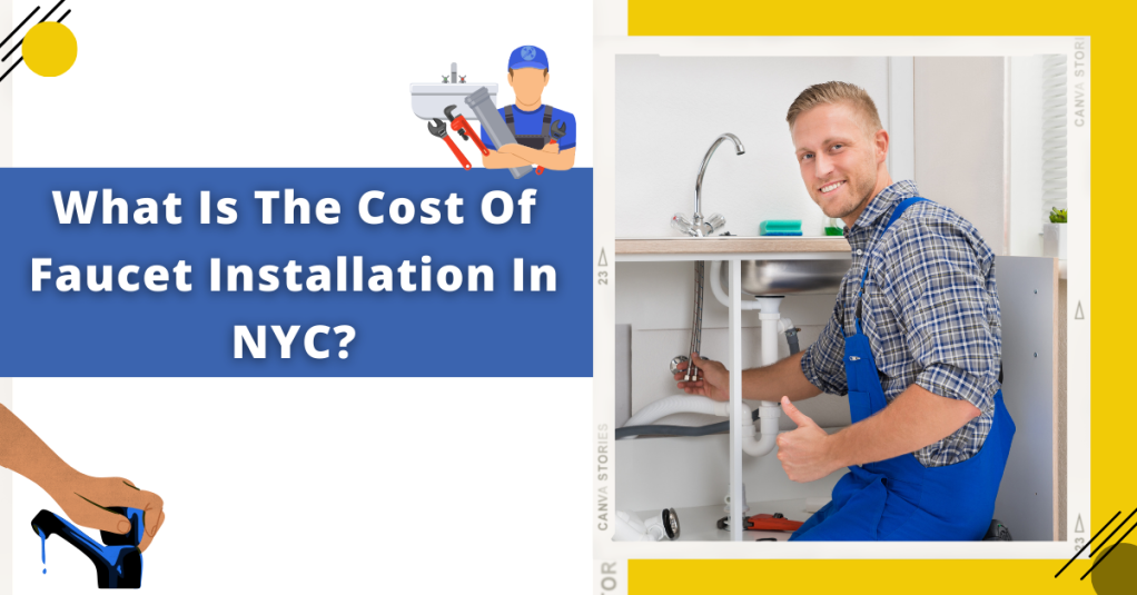 What Is The Cost Of Faucet Installation In NYC?